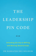 The Leadership PIN Code: Unlocking the Key to Willing and Winning Relationships - Paperback