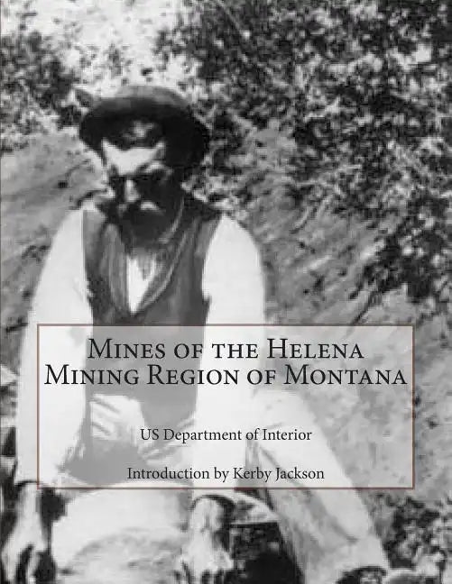 Mines of the Helena Mining Region of Montana - Paperback