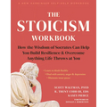The Stoicism Workbook: How the Wisdom of Socrates Can Help You Build Resilience and Overcome Anything Life Throws at You - Paperback