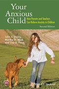 Your Anxious Child: How Parents and Teachers Can Relieve Anxiety in Children - Paperback