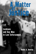 A Matter of Justice: Lesbians and Gay Men in Law Enforcement - Paperback