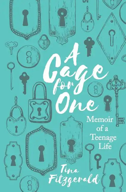 A Cage for One: Memoir of a Teenage Life - Paperback