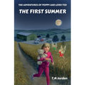 The Adventures of Poppy and Lord Ted - The First Summer: Winner of the Golden Wizard Book Prize Book of the Year 2022 - Paperback