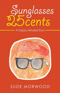 Sunglasses 25Cents: A Gypsy-Minded Soul - Paperback