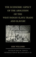 The Economic Aspect of the Abolition of the West Indian Slave Trade and Slavery - Paperback