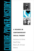 Culture/Power/History: A Reader in Contemporary Social Theory - Paperback
