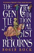 The Gentle Traditionalist Returns: A Catholic Knight's Tale from Ireland - Paperback