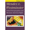 Mendez v. Westminster: School Desegregation and Mexican-American Rights - Hardcover