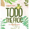 Todd the Frog: Todd la Rana: Bilingual Children's Book - English Spanish - Hardcover