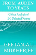 From Auden To Yeats: Critical Analysis of 30 Selected Poems - Paperback