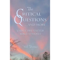 The Critical Questions...and More - Paperback