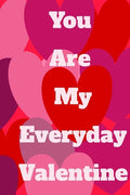 You Are My Everyday Valentine: The perfect gift idea for your loves. - Paperback