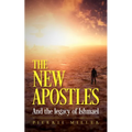 The New Apostles: And the legacy of Ishmael - Paperback