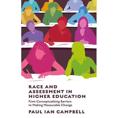 Race and Assessment in Higher Education: From Conceptualising Barriers to Making Measurable Change - Paperback