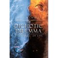 The Dichotic Dilemma: The Fabric Of Life - Paperback