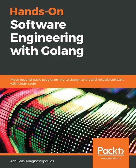 Hands-On Software Engineering with Golang - Paperback