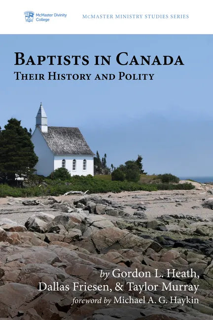 Baptists in Canada: Their History and Polity - Paperback