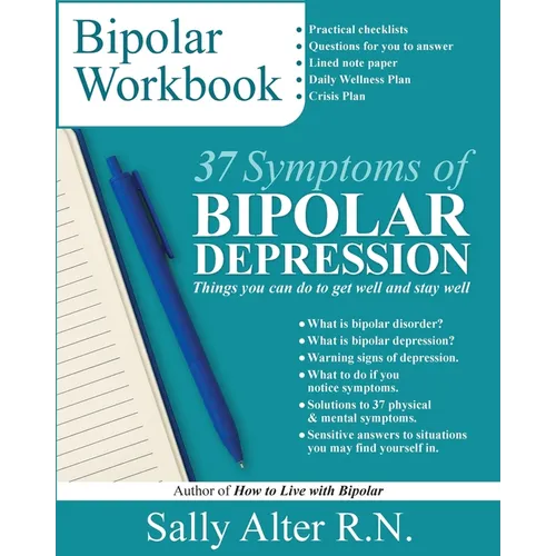 37 Symptoms of Bipolar Depression: Things You Can Do To Get Well and Stay Well - Paperback