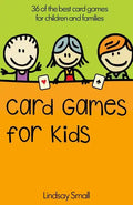 Card Games for Kids: 36 of the Best Card Games for Children and Families - Paperback