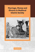 Marriage, Money and Divorce in Medieval Islamic Society - Paperback