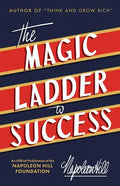 The Magic Ladder to Success: An Official Publication of the Napoleon Hill Foundation(r) - Paperback