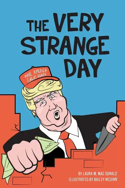 The Very Strange Day: Hey Losers! Trump Children's Book for Adults - Paperback
