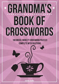 Grandma's Book Of Crosswords: 100 novelty crossword puzzles - Paperback