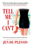 Tell Me I Can't - Hardcover