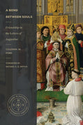 A Bond Between Souls: Friendship in the Letters of Augustine - Paperback