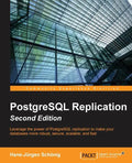 PostgreSQL Replication - Second Edition - Paperback