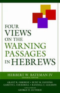 Four Views on the Warning Passages in Hebrews - Paperback