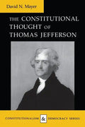 Constitutional Thought of Thomas Jefferson (Revised) - Paperback