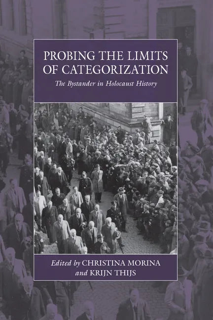 Probing the Limits of Categorization: The Bystander in Holocaust History - Paperback