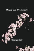 Magic and Witchcraft - Paperback