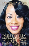 Pain Equals Purpose: I Suffered. I Learned. I Grew. - Paperback
