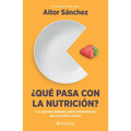 ¿Qué Pasa Con La Nutrición?: Los Grandes Debates Sobre Nutrición Que Necesitas Aclara - Paperback