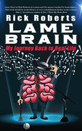 Lame Brain: My Journey Back to Real Life - Hardcover