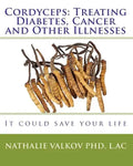 Cordyceps: Treating Diabetes, Cancer and Other Illnesses: It could save your life - Paperback