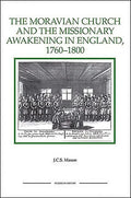 The Moravian Church and the Missionary Awakening in England, 1760-1800 - Paperback