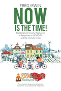 Now is the Time!: Building Community Resilience in Response to COVID-19 and the Climate Crisis - Paperback