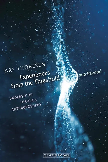 Experiences from the Threshold and Beyond: Understood Through Anthroposophy - Paperback
