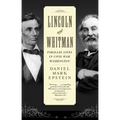 Lincoln and Whitman: Parallel Lives in Civil War Washington - Paperback