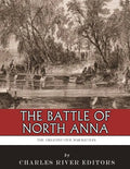 The Greatest Civil War Battles: The Battle of North Anna - Paperback