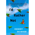 I'd Rather Not: Essays - Paperback