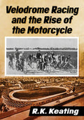 Velodrome Racing and the Rise of the Motorcycle - Paperback