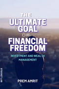The ultimate goal of financial freedom - Paperback