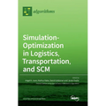 Simulation-Optimization in Logistics, Transportation, and SCM - Hardcover