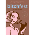 Bitchfest: Ten Years of Cultural Criticism from the Pages of Bitch Magazine - Paperback