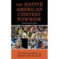 The Native American Contest Powwow: Cultural Tethering Theory - Paperback