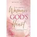 Becoming A Woman After God's Heart: Learning to be courageous in our battles and confident in our God - Paperback